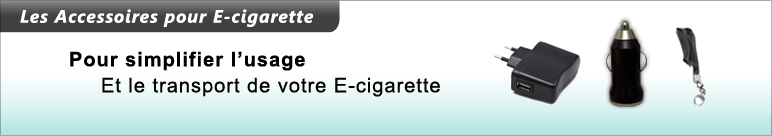 Accessoires eGo pour Cigarettes lctroniques